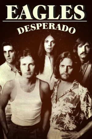 The Eagles: Desperado