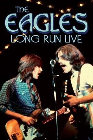The Eagles: Long Run Live