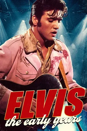 Elvis: The Early Years