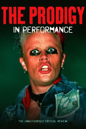 The Prodigy: In Performance