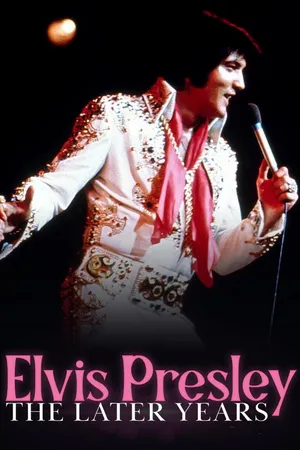 Elvis: The Later Years