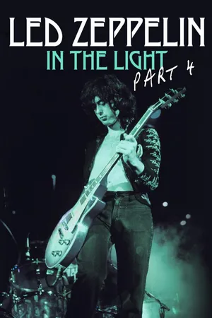 Led Zeppelin: In the Light Pt 4