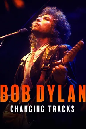Bob Dylan: Changing Tracks