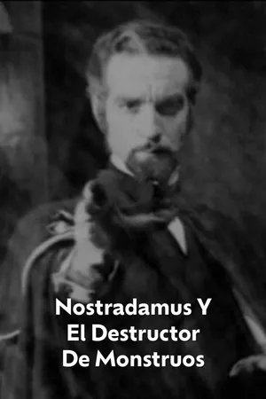 Nostradamus Y El Destructor De Monstruos