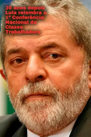 30 Anos Depois Lula Revê a Primeira Conclat