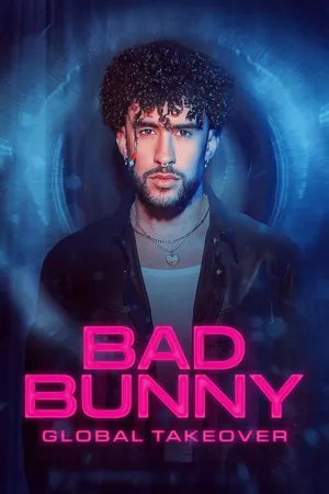 Bad Bunny: Global Takeover