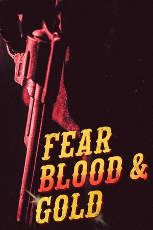 Fear Blood & Gold
