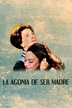 La agonía de ser madre