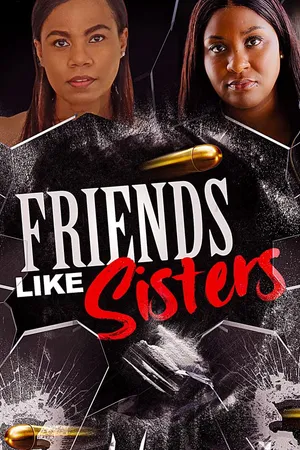 Friends Like Sisters
