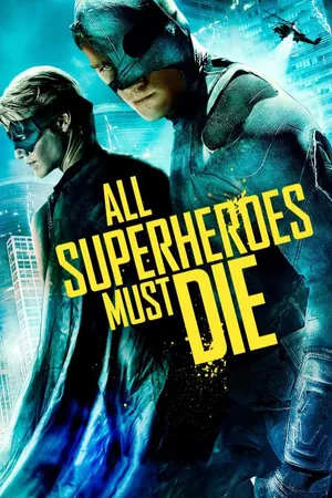 All Superheroes Must Die
