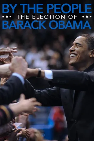 By the People: The Election of Barack Obama
