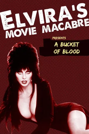 Elvira's Movie Macabre: A Bucket Of Blood