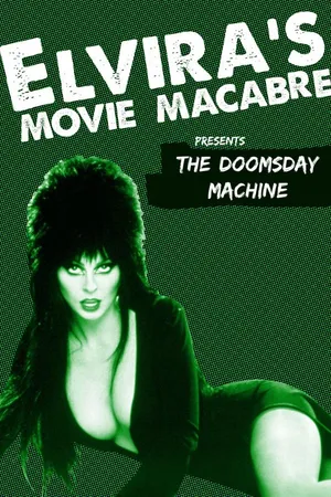 Elvira's Movie Macabre: The Doomsday Machine