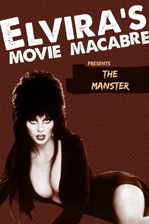 Elvira's Movie Macabre: The Manster
