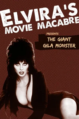 Elvira's Movie Macabre: The Giant Gila Monster