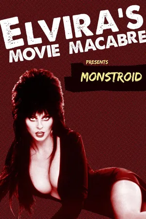 Elvira's Movie Macabre: Monstroid