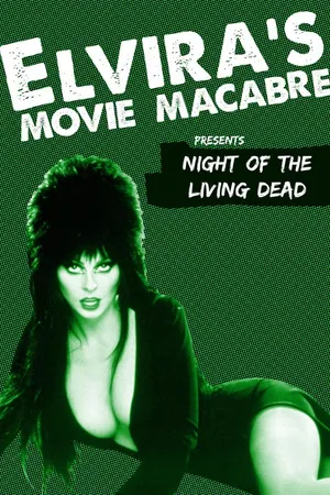 Elvira's Movie Macabre: Night Of The Living Dead