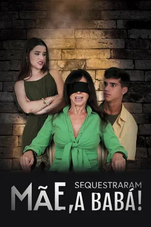Mãe, Sequestraram a Babá!