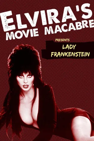 Elvira's Movie Macabre: Lady Frankenstein
