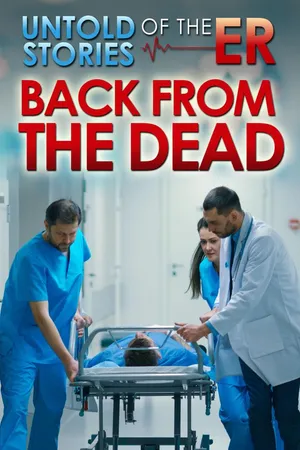 Untold Stories of the ER: Back from the Dead