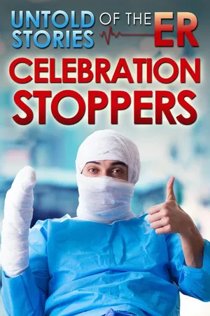 Untold Stories of the ER: Celebration Stoppers