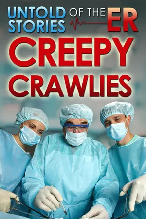 Untold Stories of the ER: Creepy Crawlies