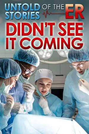 Untold Stories of the ER: Didn't See It Coming