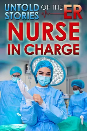Untold Stories of the ER: Nurse in Charge