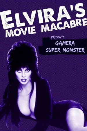 Elvira's Movie Macabre: Gamera, Super Monster