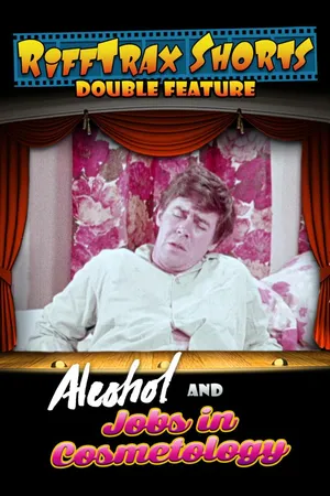 Rifftrax Shorts: Alcohol and Jobs in Cosmetology