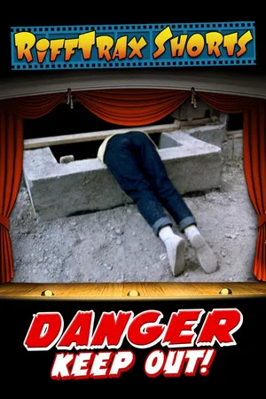 RiffTrax Shorts: Danger Keep Out!