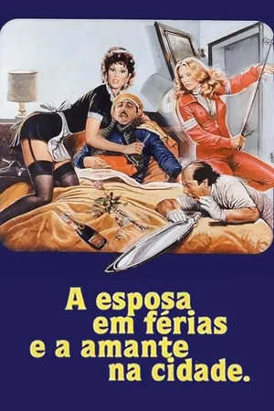 A Esposa em Férias, e a Amante na Cidade…