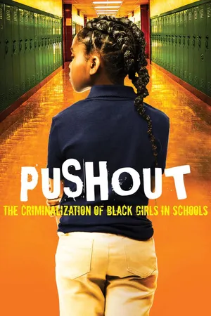 Pushout: The Criminalization of Black Girls in Schools