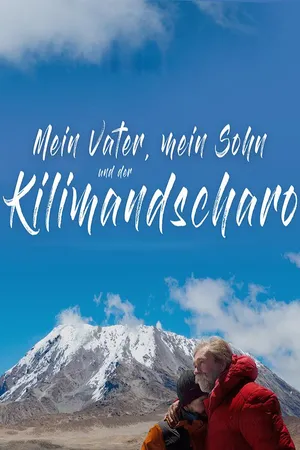 Mein Vater, mein Sohn und der Kilimandscharo