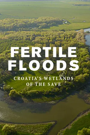 Fertile Floods: Croatia's Wetlands Of The Save