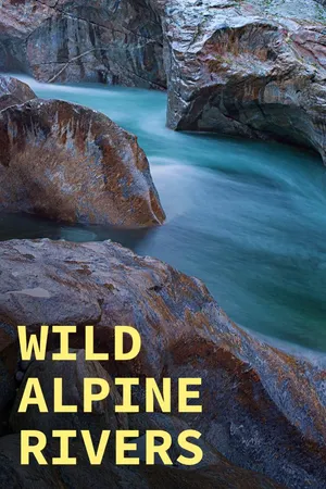 Wild Alpine Rivers