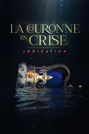 La Couronne en Crise : Abdication
