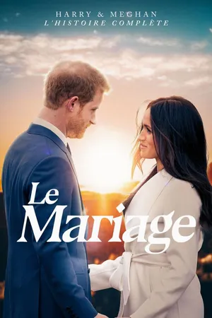 Harry & Meghan L'histoire complète : Le Mariage