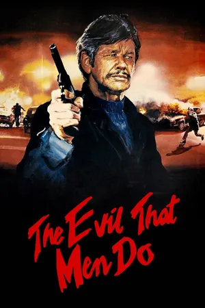 The Evil That Men Do
