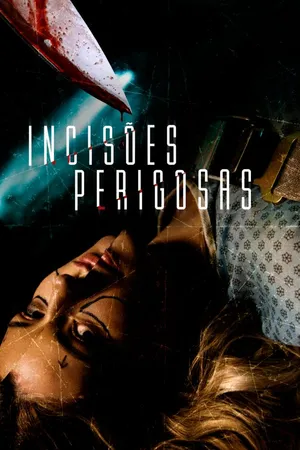 Incisões Perigosas