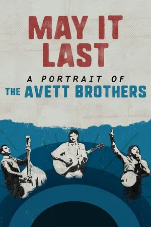 May It Last: A Portrait of the Avett Brothers