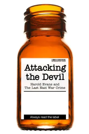 Attacking the devil: Harold evans and the last nazi war crime