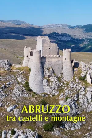Abruzzo tra castelli e montagne