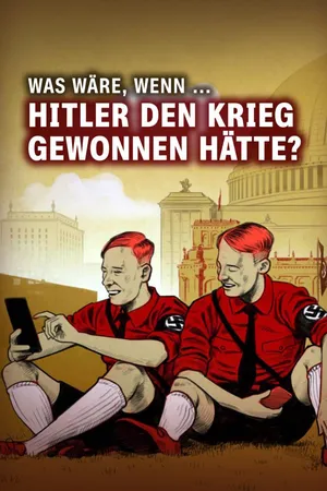Was wäre, wenn ... Hitler den Krieg gewonnen hätte?