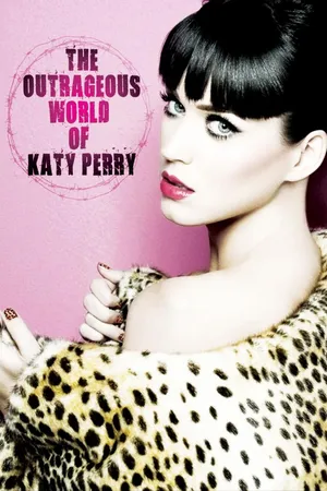 Katy Perry: The Outrageous World of Katy Perry