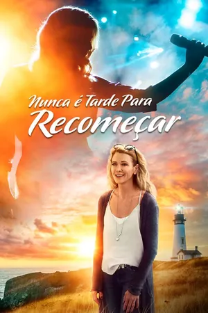 Nunca é Tarde Para Recomeçar