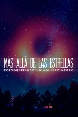 Más allá de las estrellas. Fotografiando un agujero negro