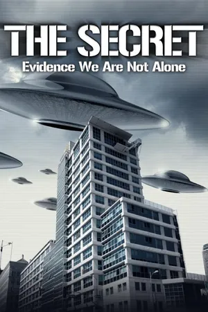 UFOTV Presents: The Secret: Evidence We Are Not Alone