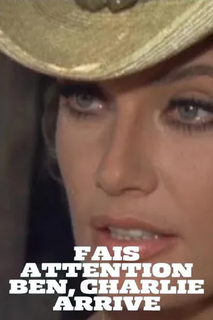 Fais attention Ben, Charlie arrive
