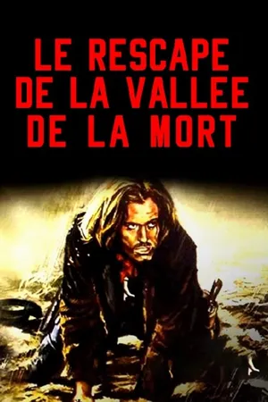 Le rescapé de la vallée de la mort